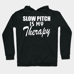 Slow Pitch is my therapy Hoodie